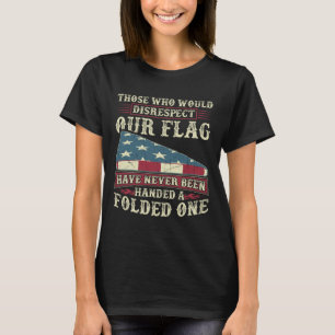 T-shirt Ceux Qui Ne Respecteraient Pas Notre Drapeau N'Ont