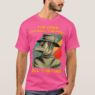 T-shirt Ceux Qui Vendent La Panique Vendent La Peste Cure