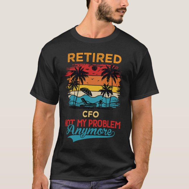 T-shirt CFO à la retraite Pas mon problème Plus de retrait (Devant)