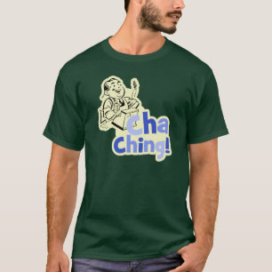 T-shirt Cha Ching !
