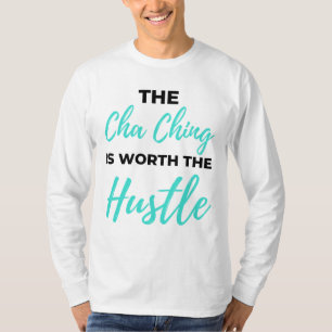 T-shirt Cha Ching Is Worth The Hustle 2