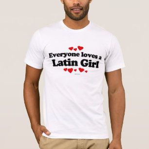 T-shirt Chacun aime une fille latine