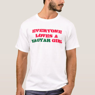T-shirt Chacun aime une fille magyare