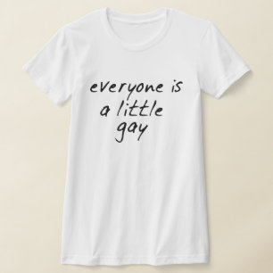 T-SHIRT CHACUN EST PEU UN GAI !