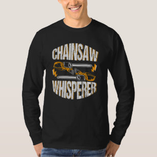 T-shirt Chainsaw Whisperer Équipement Arborist Accessoires