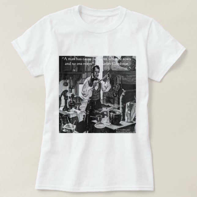 T-shirt Chales Goodyear Sow & Reap Wisdom Citation (Design devant)