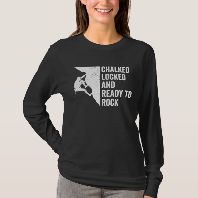 T-shirt Chalked Locked And Ready To Rock Rock Climber Boul (Devant)