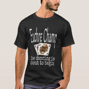 T-shirt Champ drôle d'Euchre La danse est sur le point de