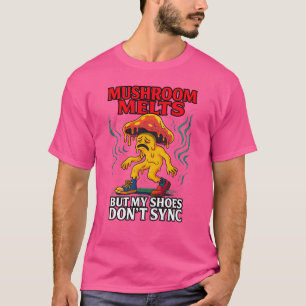 T-shirt Champignon qui fond mais mes chaussures ne se sync
