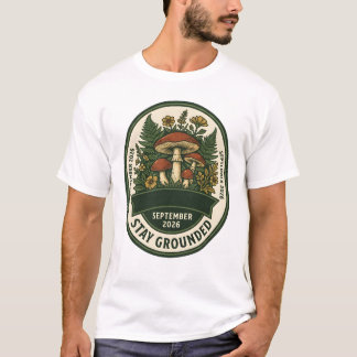 T-Shirt Champignon Stay Grounded - Septembre 2026 