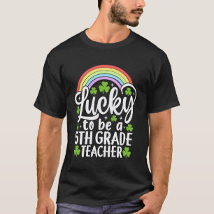 T-shirt Chanceux d'être un professeur de 5e année drôle St