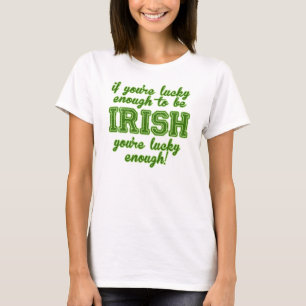 T-shirt Chanceux pour être irlandais