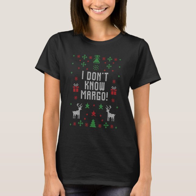 T-shirt Chandail de Noël moche Je ne connais pas Margo (Devant)