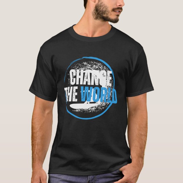 T-shirt Change The World Surfer Surfing Surf (Devant)