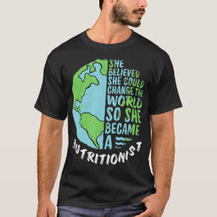 T-shirt Change This World So She Becams Nutritionist _2