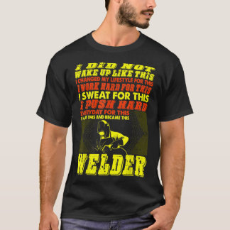 T-shirt Changement de mode de vie Travail soudeur dur
