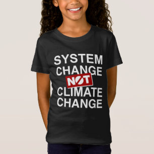 T-Shirt Changement de système et non changement climatiqu