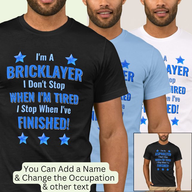 T-shirt Changer de texte, je suis un BRICKLAYER, ne vous a (Créateur téléchargé)