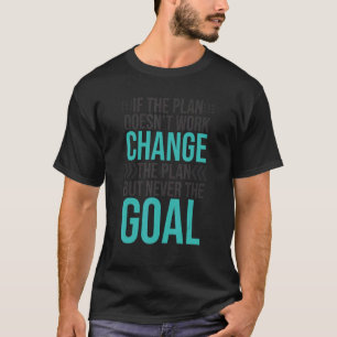 T-shirt Changer Le Plan Ne Jamais L'Objectif Motivation St