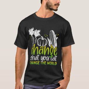 T-shirt Changez Ce Que Vous Mangez Funny World Vegan Sensi