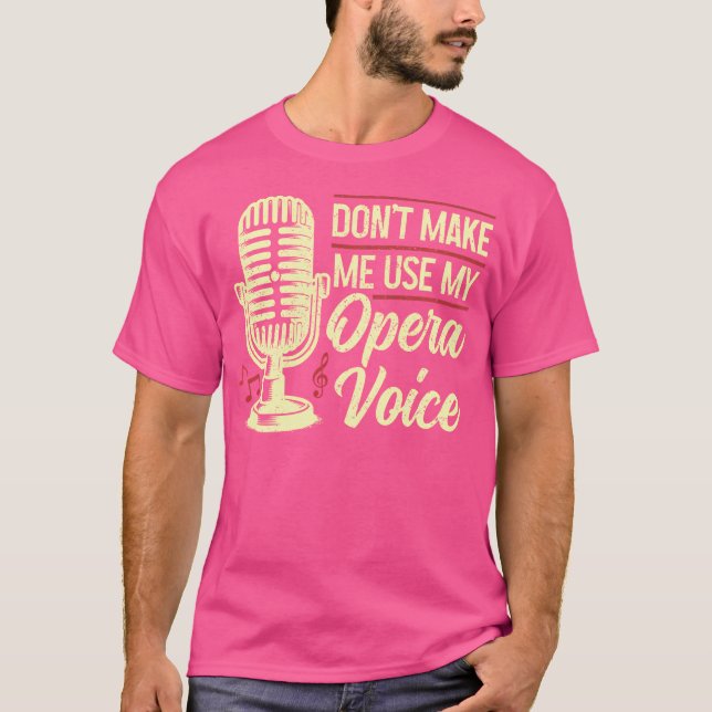 T-shirt Chanteur D'Opéra Ne Me Faites Pas Utiliser Mon Ope (Devant)
