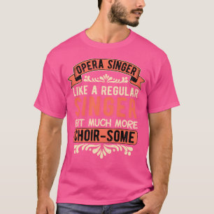 T-shirt Chanteur d'opéra Tenor Chanteur d'opéra Choir-some