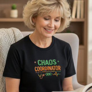 T-shirt Chaos Coordinator RN Shirt