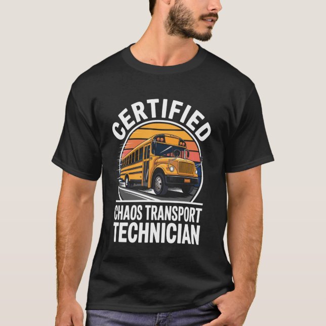T-shirt Chaos Transport Technician Funny School Bus Driver (Devant)