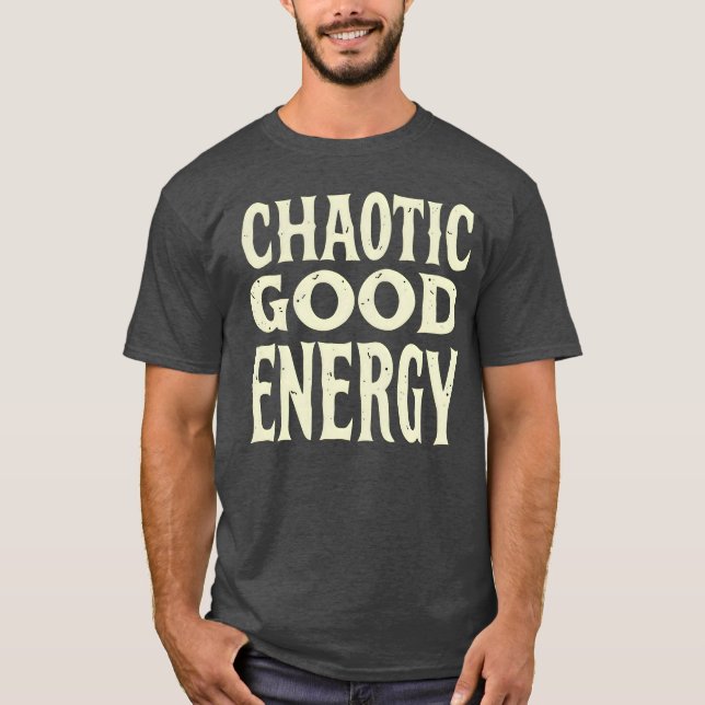 T-shirt Chaotic Good Energy Bold Typography Funny Personal (Devant)