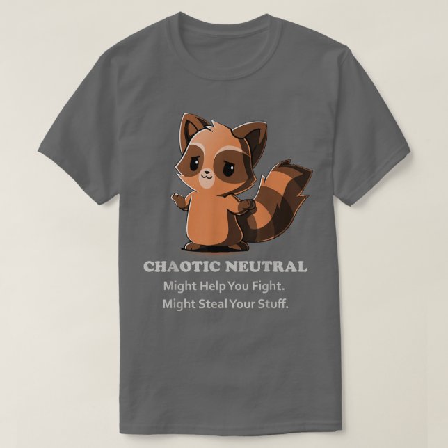 T-shirt Chaotic Neutral Might Help You Fight Might Steal Y (Design devant)