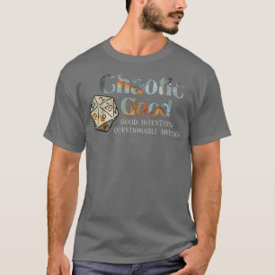 T-shirt Chaotique bonnes intentions Méthodes douteuses