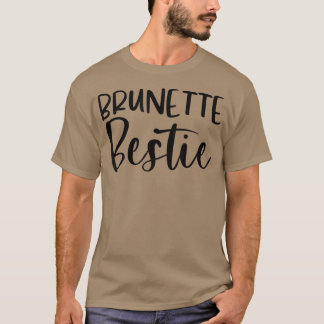T-shirt Chaque Blonde A Besoin D'Une Brunette Bestie BFF A
