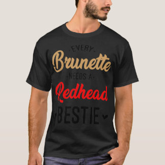T-shirt Chaque Brunette A Besoin D'Un Cadeau Bestie À Tête