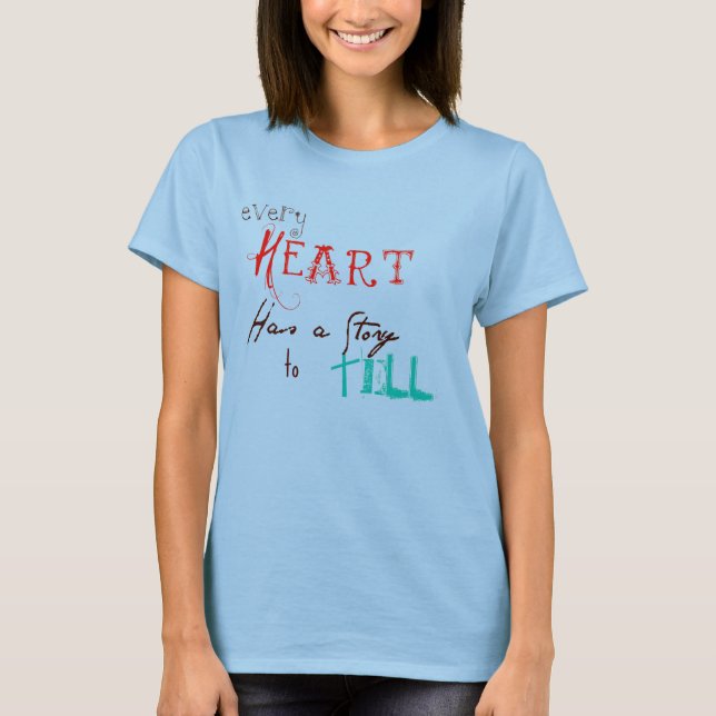 T-shirt "Chaque Coeur A Une Histoire À Raconter" (Devant)