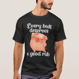 T-shirt Chaque fesse mérite un bon coup