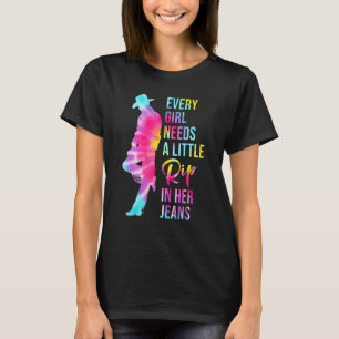 T-shirt Chaque Fille A Besoin D'Une Petite Rip Dans Ses Je