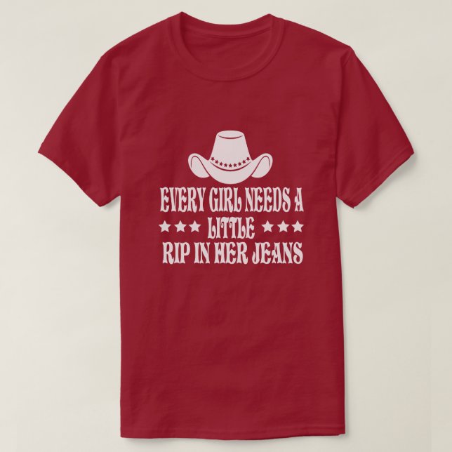 T-shirt Chaque Fille A Besoin D'Une Petite Rip Dans Ses Je (Design devant)