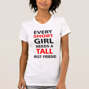 T-shirt Chaque fille courte a besoin d'un meilleur ami