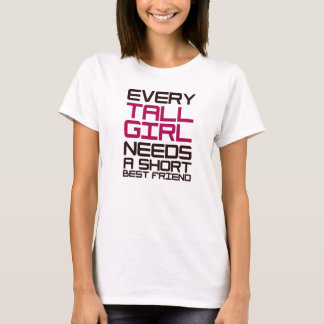 T-shirt Chaque fille grande a besoin d'un meilleur ami
