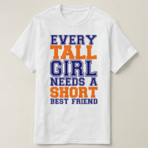 T-shirt Chaque fille grande a besoin d'un meilleur ami