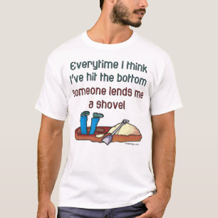T-shirt Chaque fois que je pense avoir touché le fond