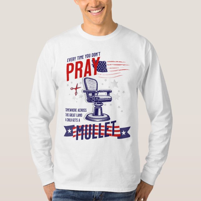 T-shirt Chaque fois que vous ne priez pas drôle et chemise (Devant)