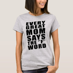 T-SHIRT CHAQUE GRANDE MAMAN DIT LE MOT DE F