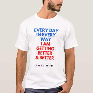 T-shirt Chaque Jour, De Toutes Les Façons, Je Me Améliore.
