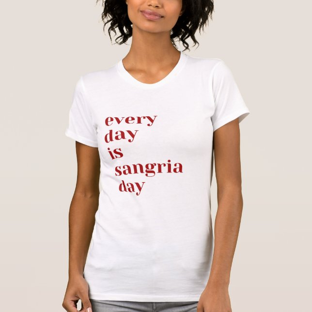 T-shirt Chaque jour est la fête de Sangria (Devant)