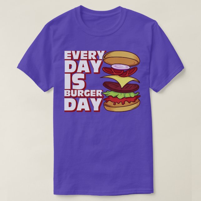 T-shirt Chaque Jour Est Le Jour Du Burger (Design devant)