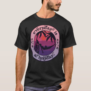 T-shirt Chaque Jour Est Un Jour Férié - Lazy Hammock