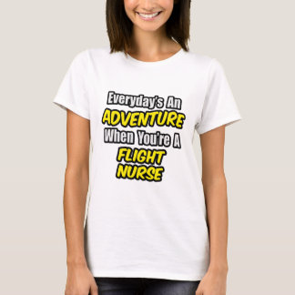 T-shirt Chaque jour est une aventure .. Infirmière en vol