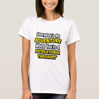 T-shirt Chaque jour est une aventure .. Thérapiste récréat