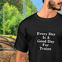Chaque jour est une bonne journée pour les trains,